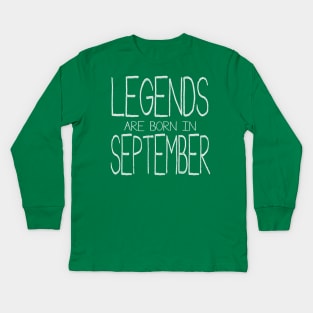 Legends Are Born In September Kids Long Sleeve T-Shirt